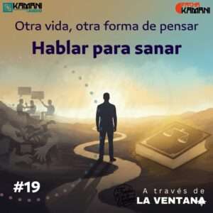 Hablar para sanar, otra vida, otra forma de pensar