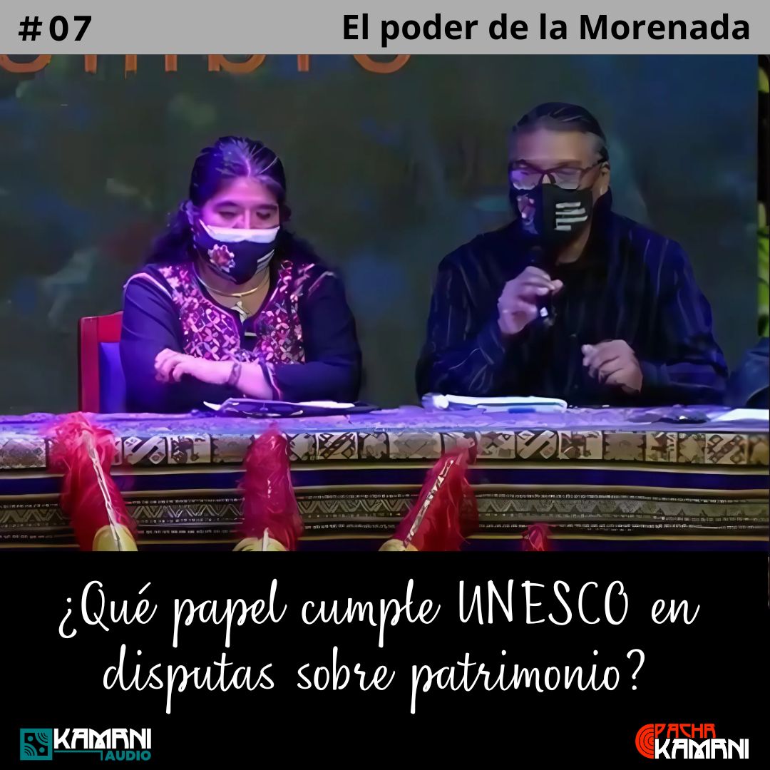 #07 ¿Qué papel cumple UNESCO en las disputas sobre patrimonio?