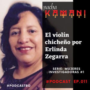 El violín chicheño, por Erlinda Zegarra | PK-R #011