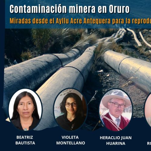 Contaminación minera en Oruro Ayllu Acre Antequera Poopó | Webinar