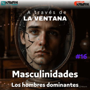 Masculinidades, los hombres dominantes